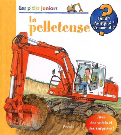 La pelleteuse : avec des volets et des surprises !