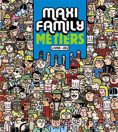 Maxi family : métiers : livre-jeu