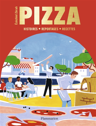 Pizza : histoires, reportages, recettes