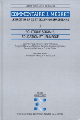 Commentaire J. Mégret : le droit de la CE et de l'Union européenne. Vol. 7. Politique sociale, éducation et jeunesse