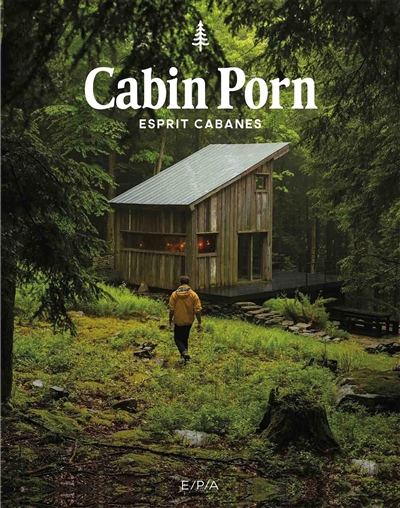 Cabin Porn : l'esprit cabane