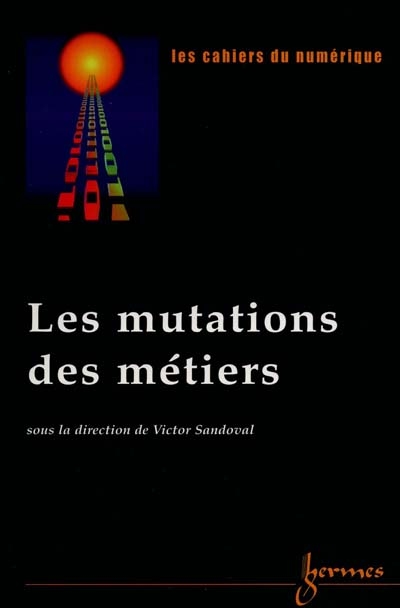 Cahiers du numérique (Les), n° 3 (2000). Les mutations des métiers