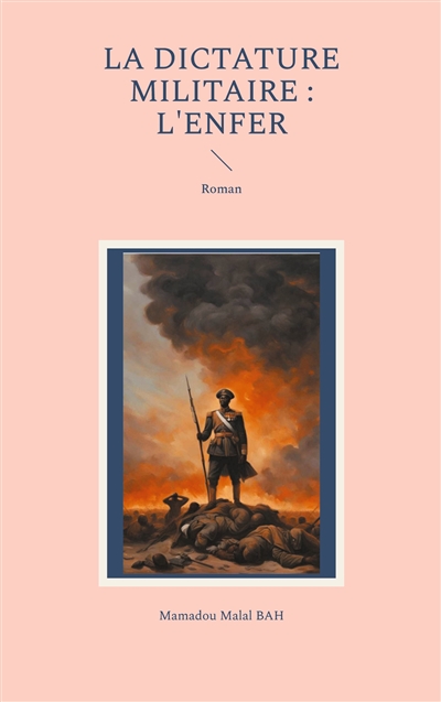 La dictature militaire : l'enfer : Roman