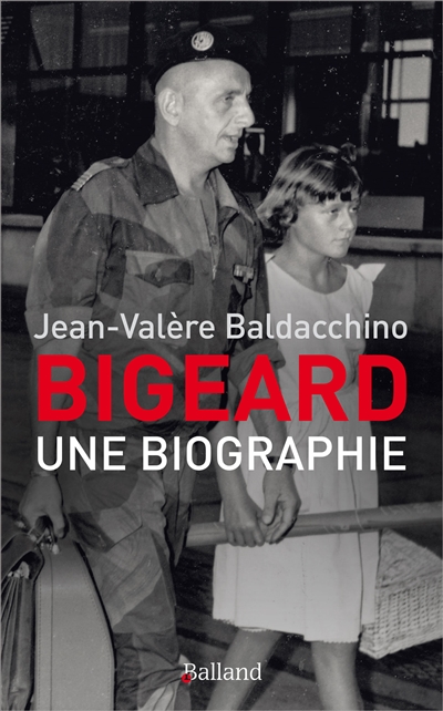Bigeard : une biographie
