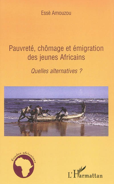 Pauvreté, chômage et émigration des jeunes Africains : quelles alternatives ?