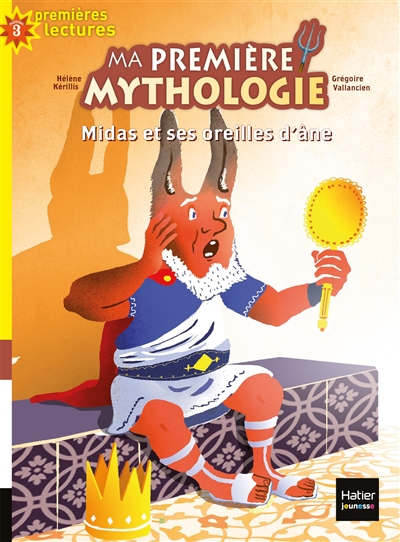 Ma première mythologie. Vol. 15. Midas et ses oreilles d'âne