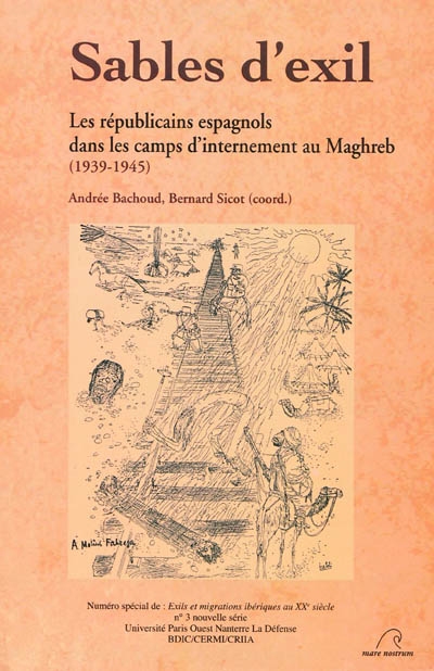 Sables d'exil : les républicains espagnols dans les camps d'internement au Maghreb (1939-1945)