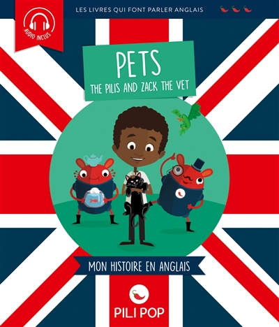 The Pilis and Zack the vet : les animaux de compagnie