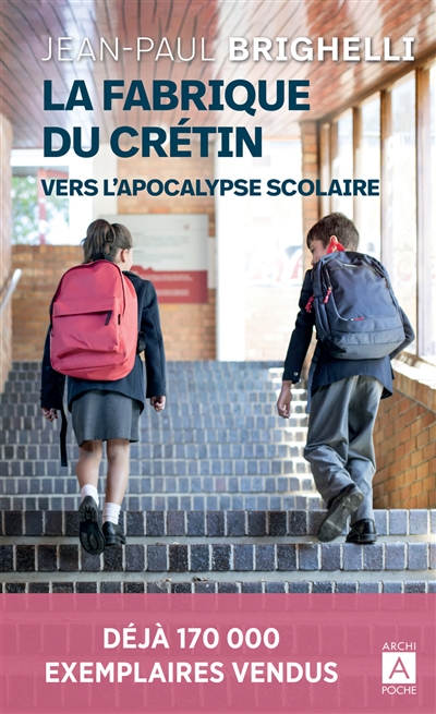 La fabrique du crétin. Vol. 2. Vers l'apocalypse scolaire