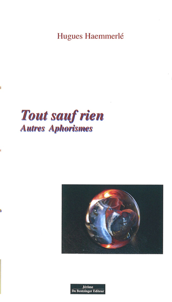 Tout sauf rien : autres aphorismes