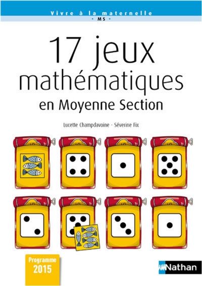17 jeux mathématiques en moyenne section : programme 2015