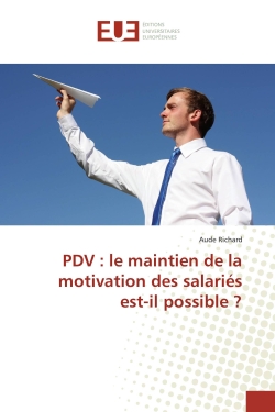PDV : le maintien de la motivation des salariés est-il possible ?
