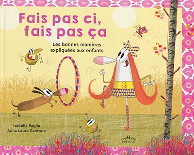 Fais pas ci, fais pas ça : les bonnes manières expliquées aux enfants