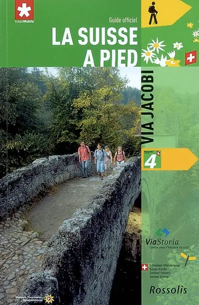La Suisse à pied. Vol. 4. Via Jacobi