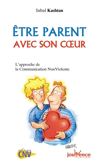 Etre parent avec son coeur : l'approche de la communication non violente