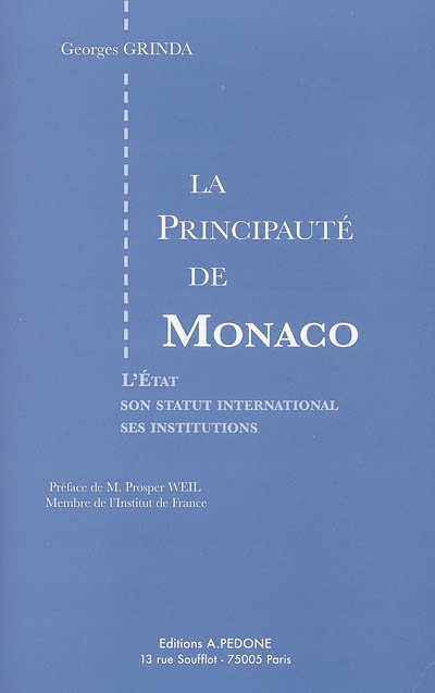 La principauté de Monaco : l'Etat, son statut international, ses institutions
