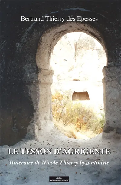 Le tesson d'Agrigente : itinéraire de Nicole Thierry byzantiniste