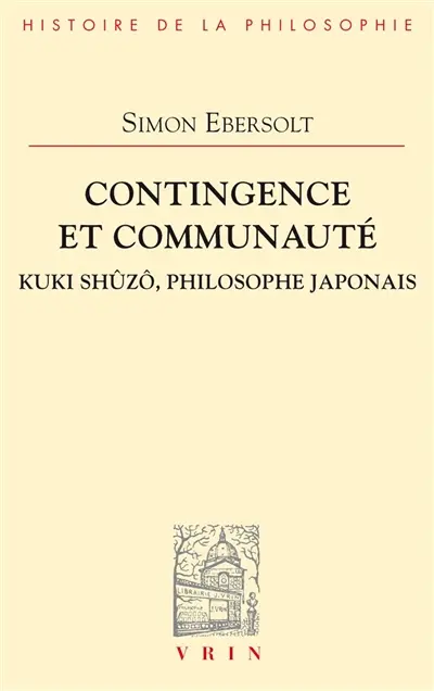 Contingence et communauté : Kuki Shûzô, philosophe japonais