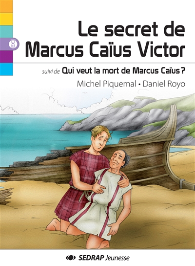 Le secret de Marcus Caïus Victor. Qui veut la mort de Marcus Caïus ?