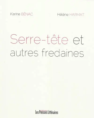 Serre-tête : et autres fredaines