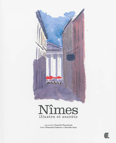 Nîmes illustre et secrète