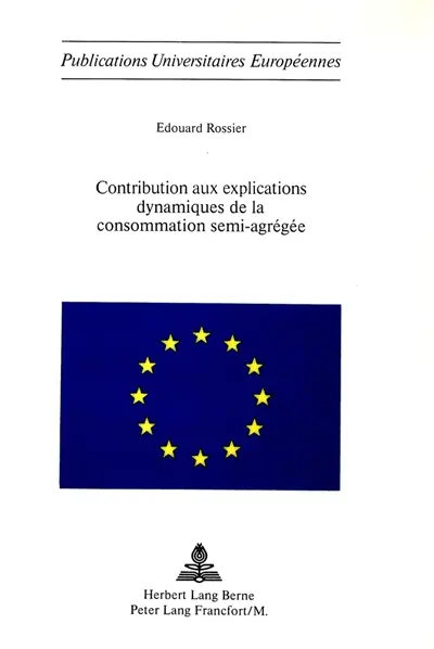Contribution aux explications dynamiques de la consommation sémi-agrégée