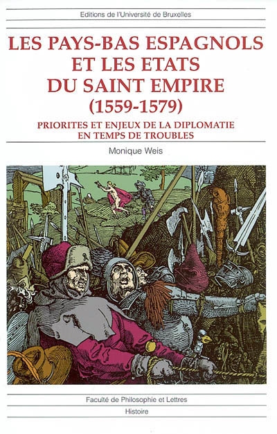 Les Pays-Bas espagnols et les Etats du Saint Empire (1559-1579) : priorités et enjeux de la diplomatie en temps de troubles