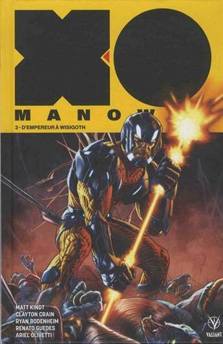 X-O Manowar. Vol. 2. D'empereur à Wisigoth