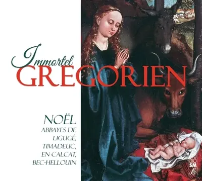 Immortel Grégorien : Noël