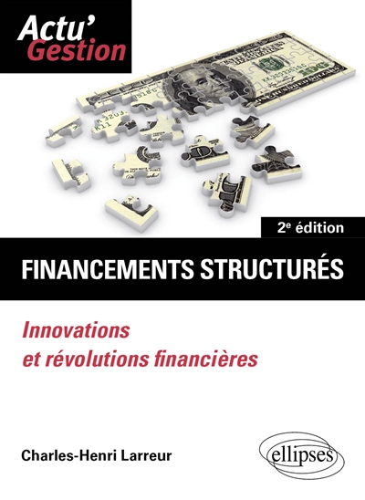 Financements structurés : innovations et révolutions financières