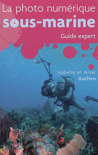 La photo numérique sous-marine : guide expert