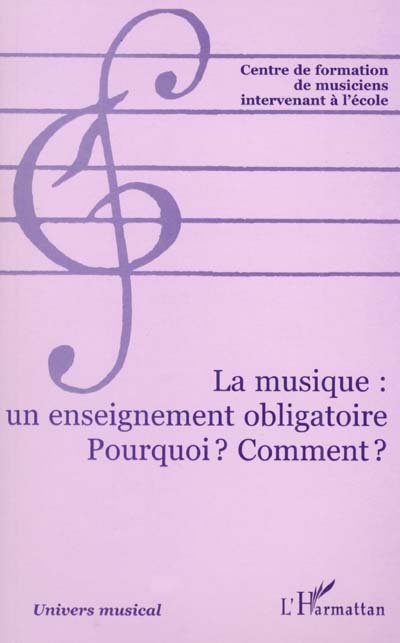 La musique, un enseignement obligatoire pourquoi ? comment ? : actes du colloque Lyon 1er et 2 octobre 1999