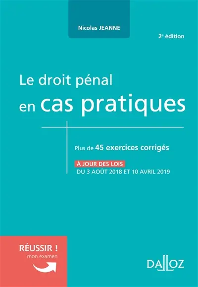 Le droit pénal en cas pratiques : plus de 45 exercices corrigés sur les notions clés du programme