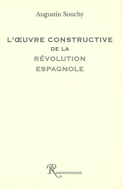 L'oeuvre constructive de la révolution espagnole : recueil de documents