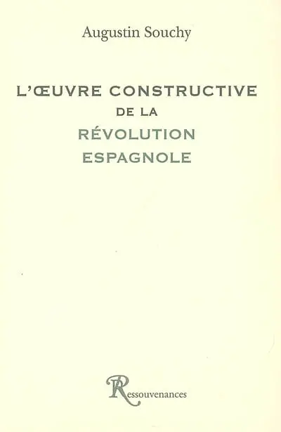 L'oeuvre constructive de la révolution espagnole : recueil de documents