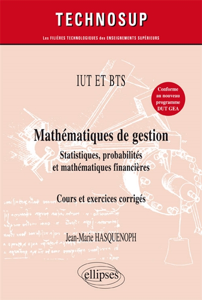 Mathématiques de gestion IUT et BTS : statistiques, probabilités et mathématiques financières : cours et exercices corrigés