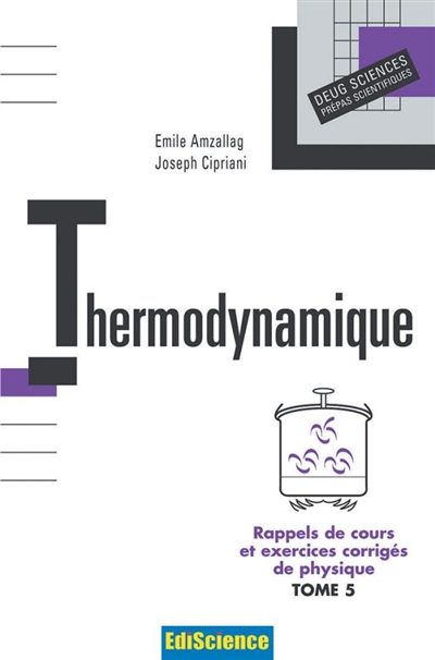 Physique. Vol. 5. Thermodynamique : rappels de cours et exercices corrigés