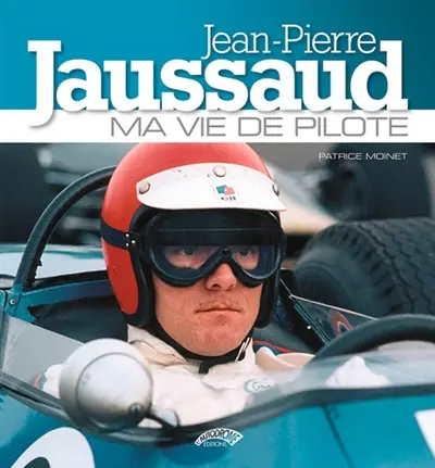 Jean-Pierre Jaussaud : ma vie de pilote