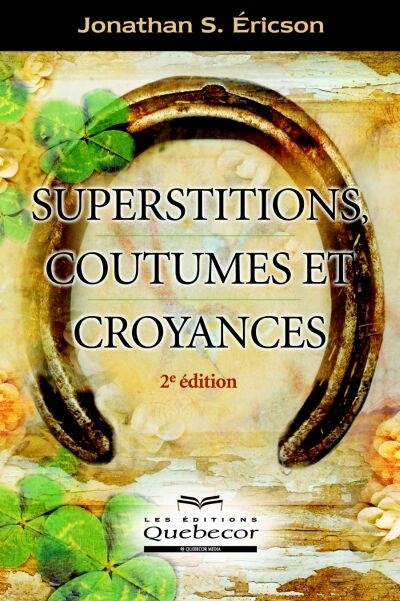 Superstitions, coutumes et...