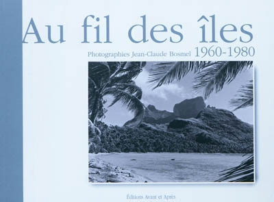 Au fil des îles : 1960-1980
