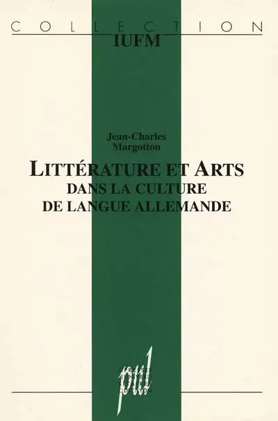 Littérature et arts dans la culture de langue allemande : sur les rapports entre la littérature et les arts (musique et peinture), théorie et choix de textes avec commentaires