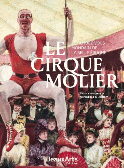 Le cirque Molier : le rendez-vous mondain de la Belle Epoque
