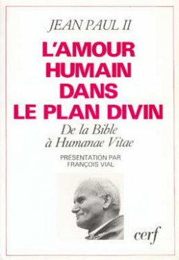 L'Amour humain dans le plan divin : de la Bible à Humanae vitae