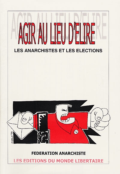 Agir au lieu d'élire : les anarchistes et les élections