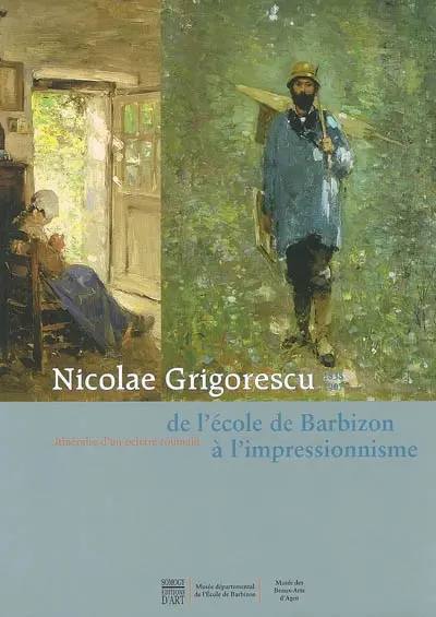 Nicolae Grigorescu (1838-1907), itinéraire d'un peintre roumain de l'école de Barbizon à l'impressionnisme : exposition, Agen, Musée des beaux-arts, 22 avr.-14 août 2006 ; Musée départemental de l'école de Barbizon, 9 sept.-11 déc. 2006