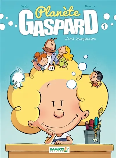 Planète Gaspard. Vol. 1. L'ami imaginaire