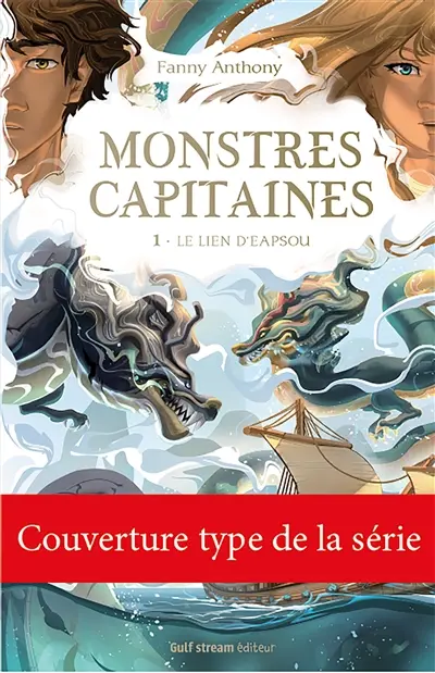 Monstres capitaines. Vol. 2. La lance d'Eapsou