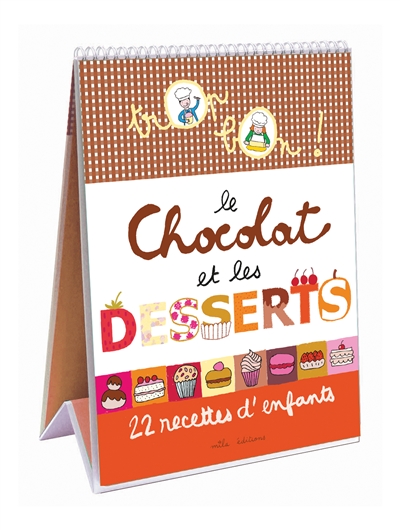 Le chocolat et les desserts : 22 recettes d'enfants