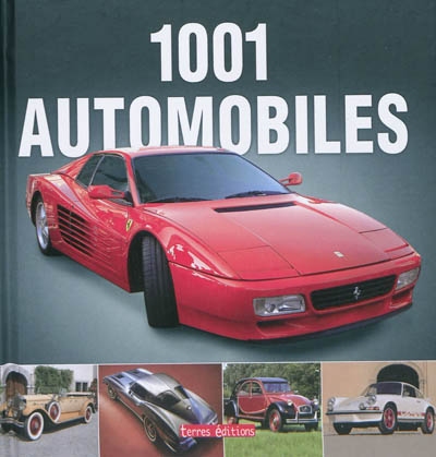1.001 automobiles : les modèles les plus célèbres de 1885 à 1975