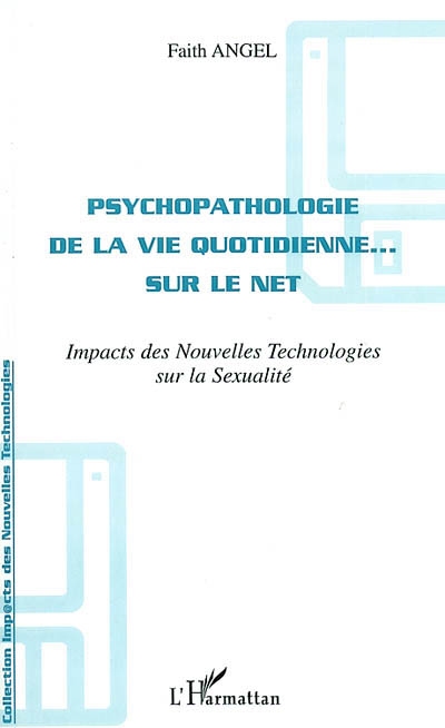 Psychopathologie de la vie quotidienne sur le Net : impacts des nouvelles technologies sur la sexualité